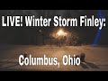 LIVE! Winter Storm Finley: Columbus, Ohio.