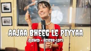 Aajaa Bheeg Le Piyyaa (Slowed Reverb Lofi)|Himesh Reshammiya| Rupali Jagga | #trending