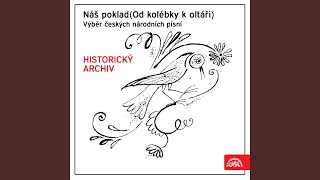 Náš poklad (Od kolébky k oltáři) . Folk Songs - Selection - Což se mně, má milá, hezká...