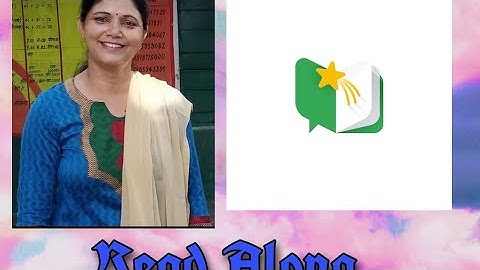 Read Along App (Google Bolo App) | Dr. Shweta Singh