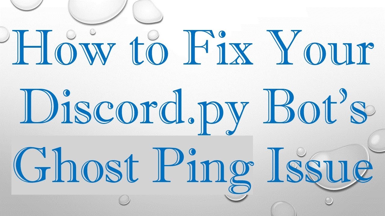 How to Fix Your Discord.py Bot's Ghost Ping Issue