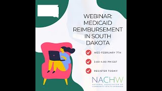 NACHW Webinar: CHW Medicaid Reimbursement in South Dakota