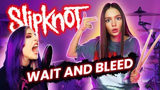 Slipknot - Wait and Bleed - Drum & Vocal Cover by Kristina Rybalchenko and Kasey Karlsen