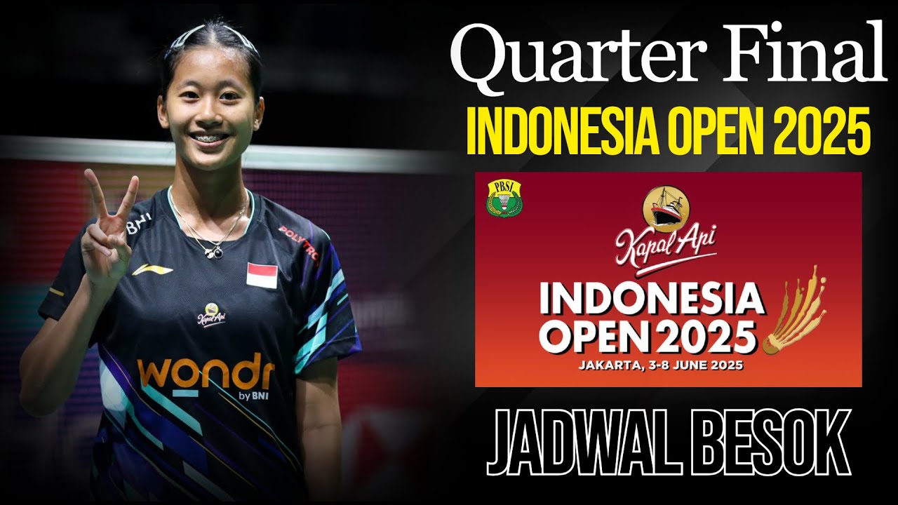凛 Indonesia Open 2025 Quarter Final Schedule - YouTube