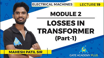 Losses in Transformer (Part - 1) | Lecture 19 | Module 2 | Electrical Machines