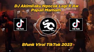 DJ Akimilaku Ngocok Lagi X Aw Aw Papali Mamam Viral TikTok!! - By Sahrul Ckn