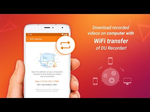 Download recorded videos on pc with WiFi transfer of DU Recorder - screen recorder