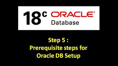 Oracle Database Setup 18c : Step 5 : Prerequisite steps for Oracle DB installation