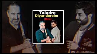 Taladro & Diyar Wey dinyaye (mix) Edit Sesiz adam mp3