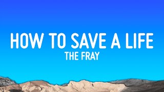 The Fray  How To Save A Life s