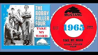 Video thumbnail of "The Bobby Fuller Four - Take My Word 'Vinyl'"