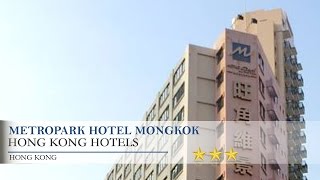 Metropark hotel mongkok - hong kong ...