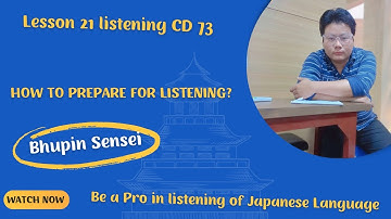 Lesson 21 listening CD 73 | How to prepare for Listening? Be a Pro in listening of Japanese Language