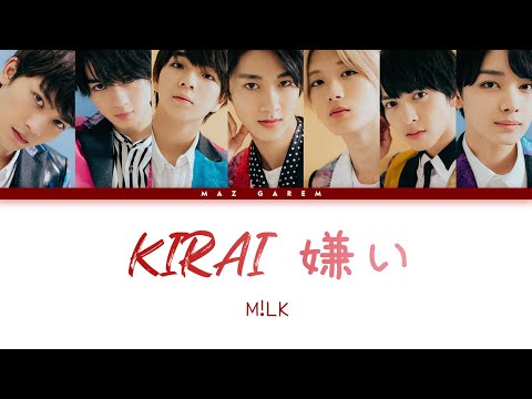 M!LK 'Kirai' (嫌い) Color Coded Lyrics