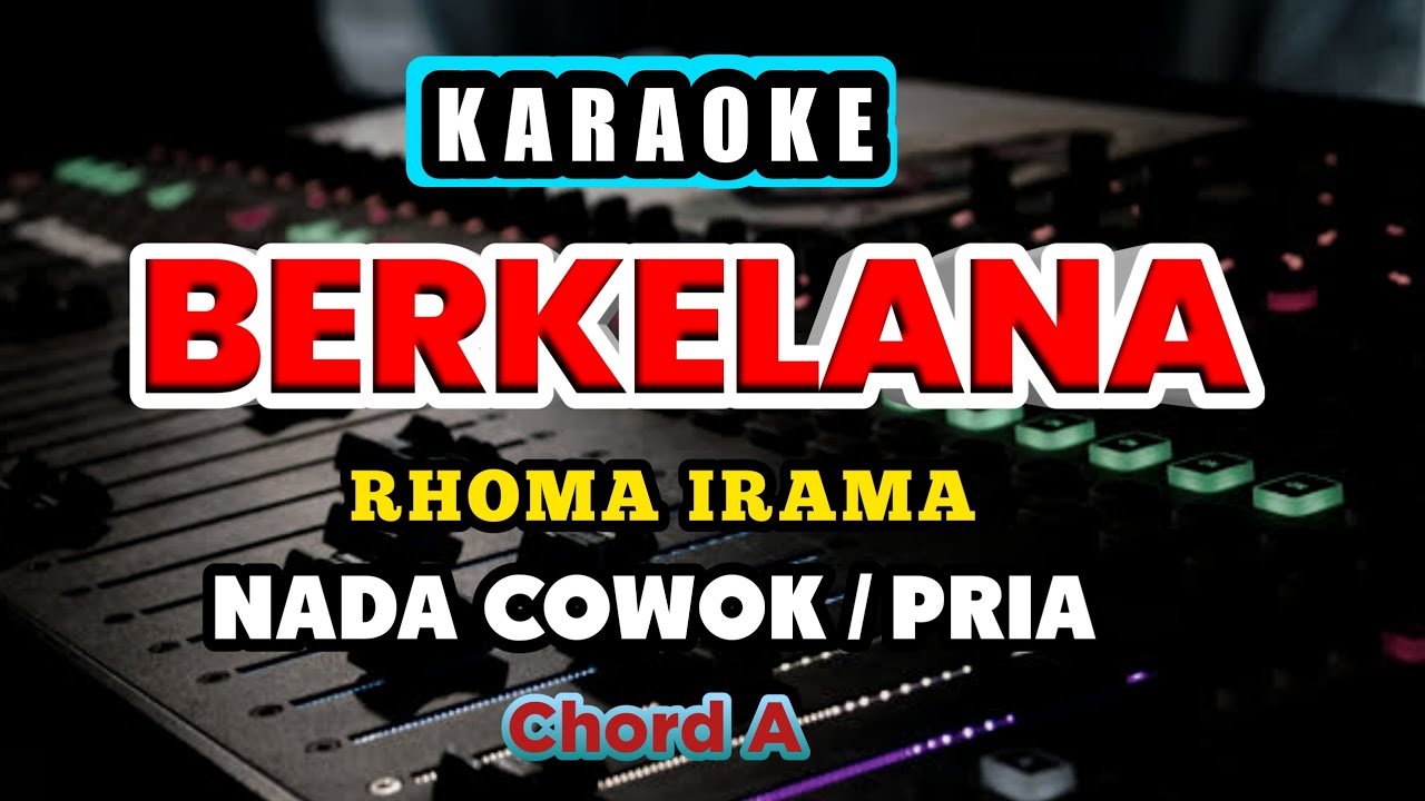 BERKELANA KARAOKE RHOMA IRAMA - NADA COWOK / PRIA