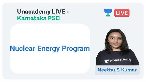 Nuclear Energy Program | KPSC/ PSI/ PDO/ FDA/ SDA/ KAS | Neethu S Kumar