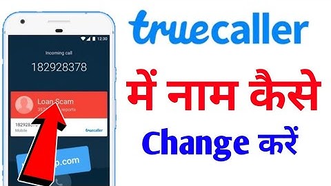 Truecaller se apna naam kaise change karen 2022 new Setting | how to change name in Truecaller 2022