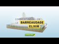 Comment installer le barreaudage elixir 