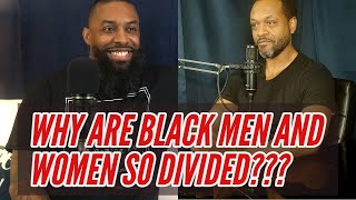 Why Are Black Men And Women So Divided And Having Bad Relationships?