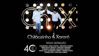 Chitãozinho E Xororó- CD 40 Anos Nova Geração- Completo 2010
