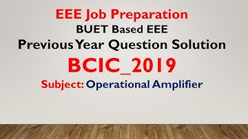Q_13 | Operational Amplifier  | BCIC_2019 | Previous year Question Solution(AE,EEE)