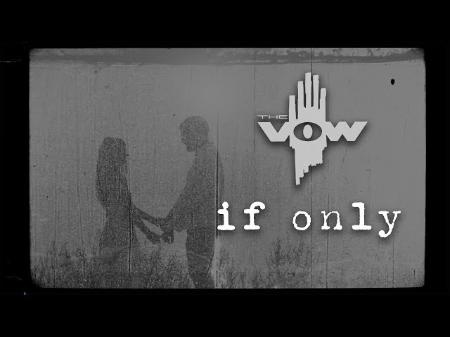 The Vow - If Only