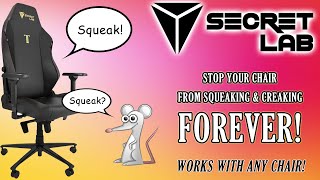 Stop all squeaks in your SecretLab Gaming Chair - or any other office chair for that matter!