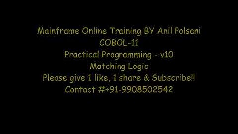 Mainframe COBOL For Beginners| COBOL 11 V11 CBLPGM07 | MATCHING LOGIC | Next Batch Details See below
