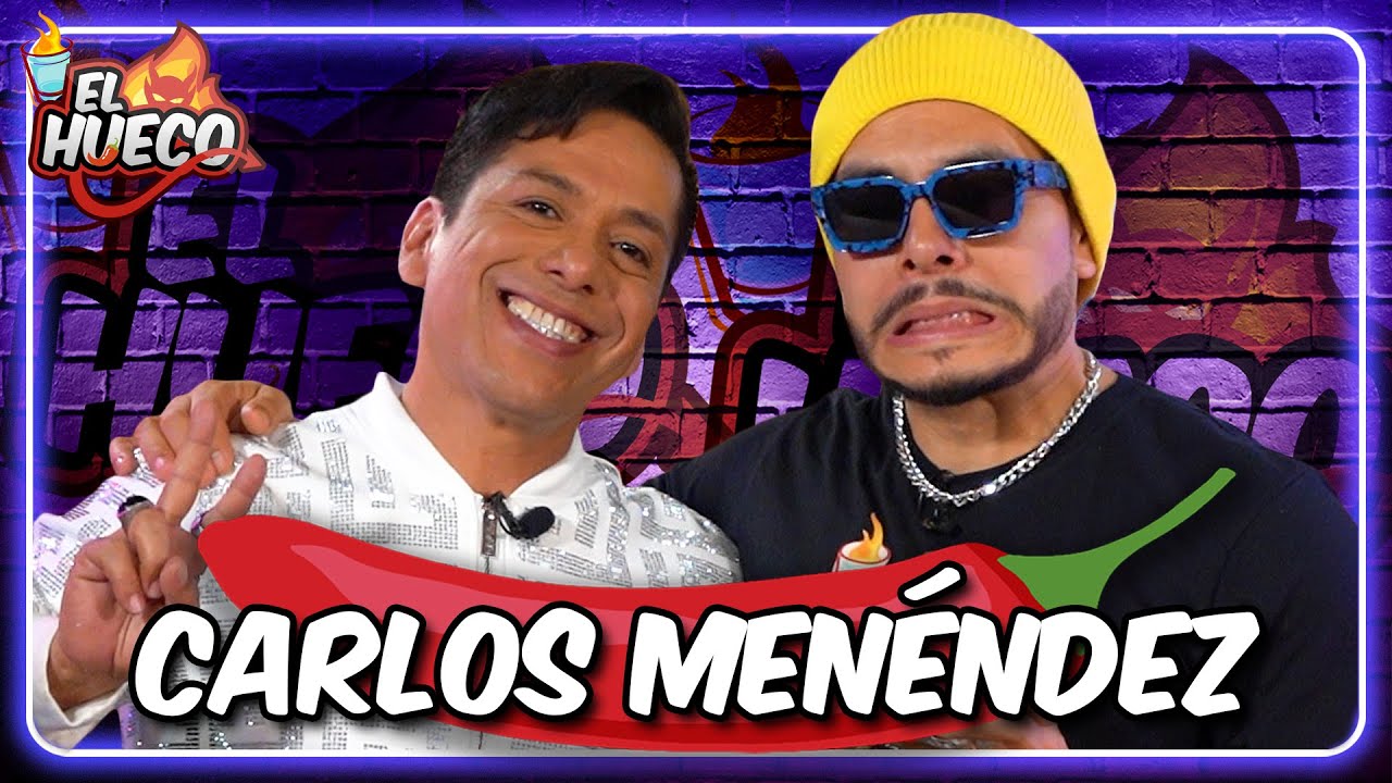 CARLOS MENENDEZ EN EL HUECO🌶️🔥