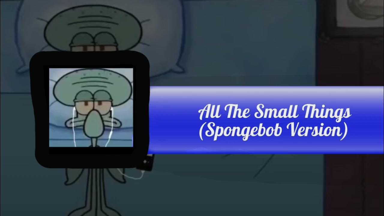 Blink 182 All The Small Things Spongebob