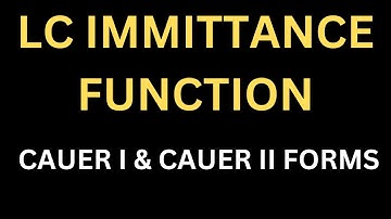 LC Immittance Function Cauer I & II Forms II Network Synthesis II KK Sir