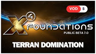 X4 Foundations NOT LIVE 5 - Terran Domination! Beta 7.0 🚀💰 2024 #x4games #x4foundations