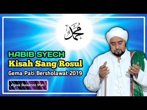 Habib Syech Quot Kisah Sang Rosul Quot Plus Lirik Gema Pati Bersholawat 2019