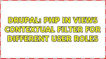 Drupal: php in views contextual filter for different user roles