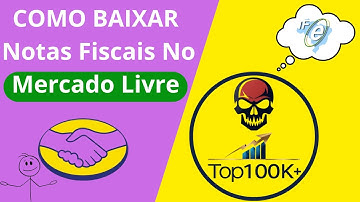 Como Baixar Notas Fiscais Das Suas Vendas No Mercado Livre