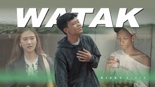 Watak - Rizky Kikik | Official Music Video