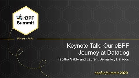 Our eBPF Journey at Datadog - Laurent Bernaille & Tabitha Sable, Datadog - Keynote