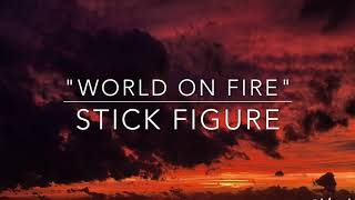 'World on Fire' by Stick Figure (Lyrics)