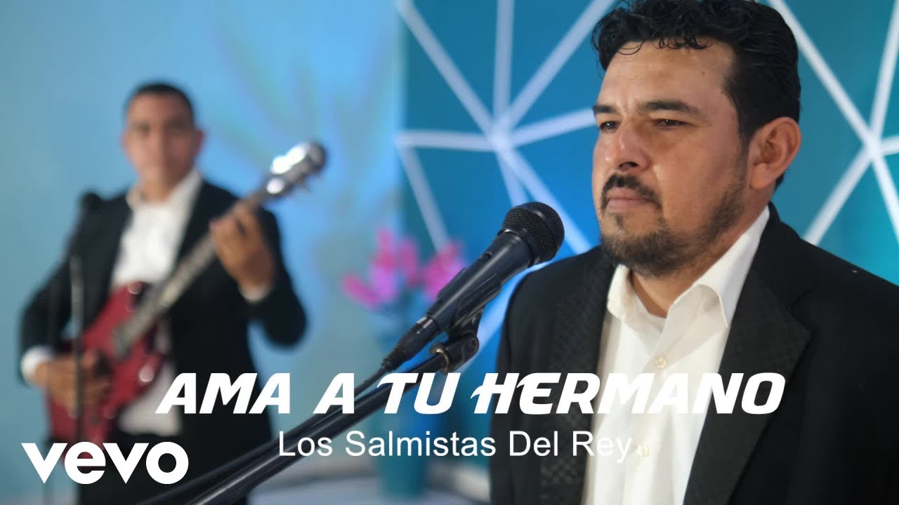 Los Salmistas Del Rey - Ama A Tu Hermano