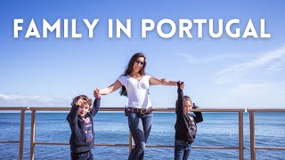 How is having family in Portugal / Expats family life