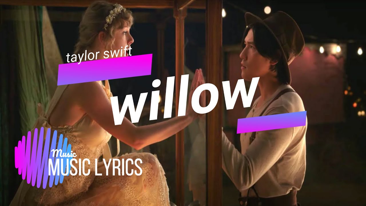 taylor swift willow (Lyrics) YouTube taylor swift willow (Lyrics) YouTube