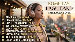 KUMPULAN LAGU BAND THN 2000AN COVER _ Lagu Nostalgia Indonesia Terbaik & Enak Didengar