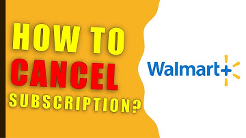 How to cancel Walmart Plus subscription?