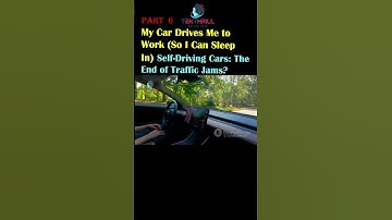 Self-Driving Cars: The End of Traffic Jams? My Car Drives Me to Work (So I Can Sleep In) PART 6 #ai