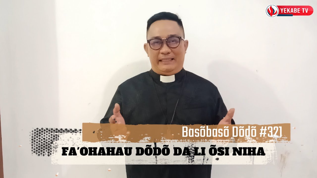 Basõbasõ Dõdõ 321 - FA'OHAHAU DÕDÕ DA LI ÕSI NIHA