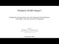 11-06-24 Pediatric ECHO | Pediatric Arrhythmias for the GP: The High, the Low, & the Irregular