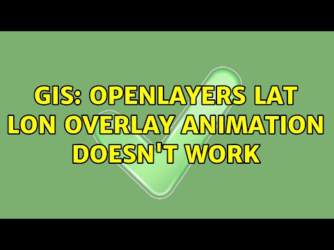 GIS: OpenLayers Lat Lon overlay animation doesn't work
