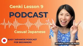 Genki1 Lesson 9 | Slow & Easy Japanese Podcast | Casual Japanese
