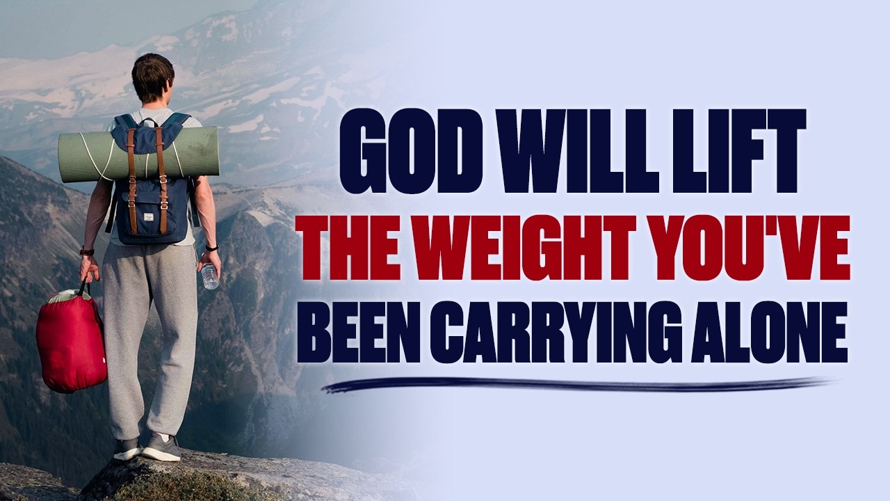 GOD IS ABOUT TO LIFT THE WEIGHT YOU HAVE BEEN CARRYING ALONE ...
