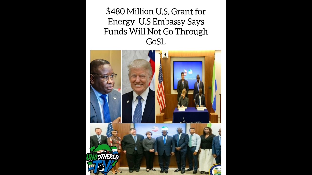 U S Embassy Freetown Makes Clarification On 480 Million MCC Fund Disbursement Sierraleone Usa